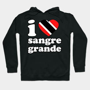 I Love Sangre Grande | Visit Trinidad | I Love Trinidad And Tobago | Trinidad Slang Hoodie